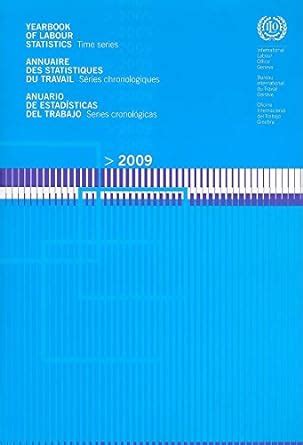 2009 yearbook of labour statistics: time series : International Labour ...