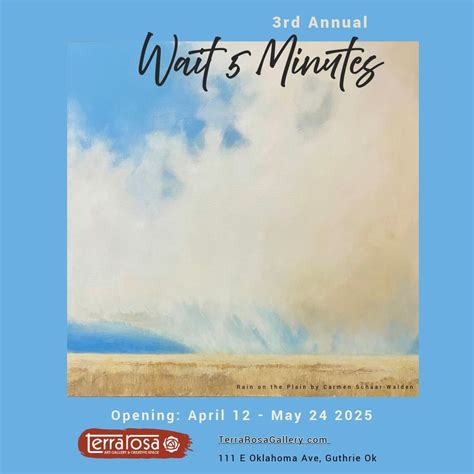 3rd Annual Wait 5 minutes Art Show , Terra Rosa Art Gallery and ...