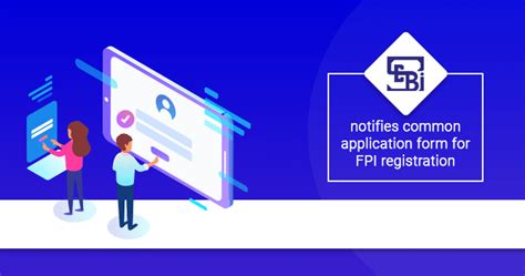 FPI Registration: SEBI Introduces Common Application Form - Enterslice