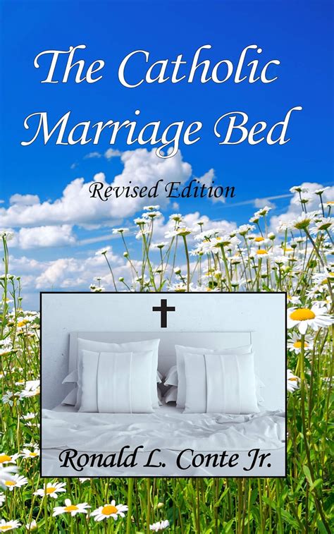 The Catholic Marriage Bed: Revised Edition eBook : Conte Jr, Ronald L ...