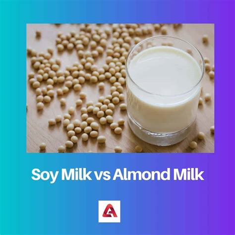 Vanilla Soy Milk Vs Vanilla Almond Milk at Bruce Moreno blog