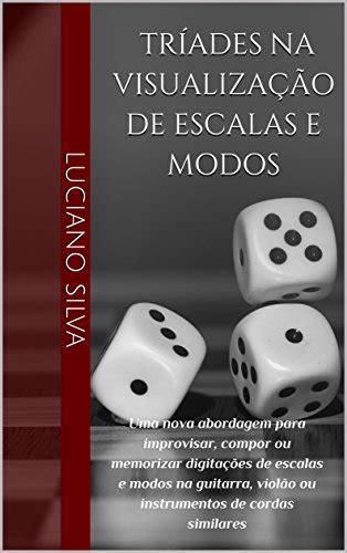 Tríades na Visualização de Escalas e Modos: Uma nova abordagem para ...