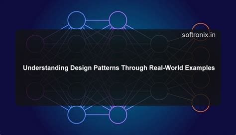 Understanding Design Patterns Through Real-World Examples