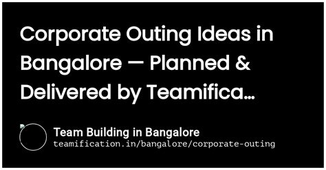 Corporate Outing Ideas Bangalore | Team Events | Teamification