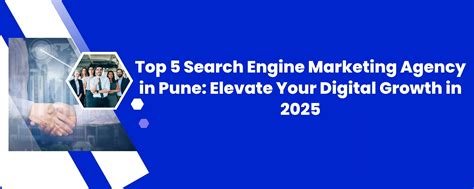Top 5 Search Engine Marketing Agency in Pune for 2025