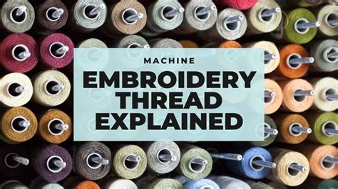 Machine Embroidery Thread Types & Tips | Embroidery Beginner's Series ...