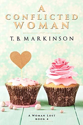 A Conflicted Woman (A Woman Lost Book 4) eBook : Markinson, T.B ...