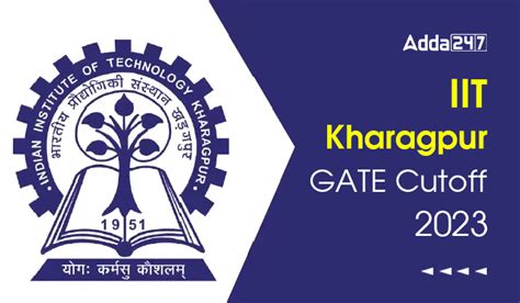 IIT Kharagpur GATE Cutoff 2023, Check Previous Year Cutoff