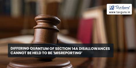 Differing quantum of Section 14A disallowances cannot be held to be ...