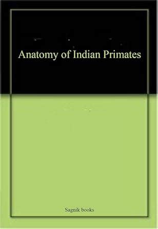 Anatomy of Indian Primates : Sagnik books: Amazon.in: Books