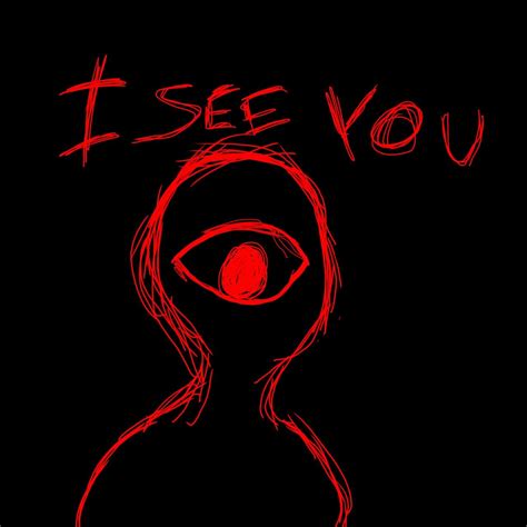 I see you | Meaningful drawings, Scary drawings, Creepy drawings