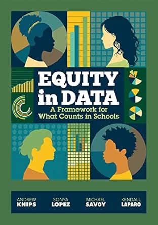 Equity in Data: A Framework for What Counts in Schools eBook : Knips ...