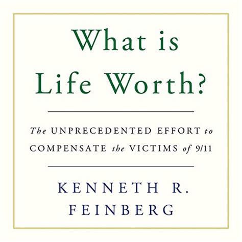 What Is Life Worth?: The Unprecedented Effort to Compensate the Victims ...