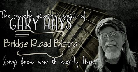 Gary Hays @ Bridge Road Bistro , Bridge Road Bistro & Catering ...