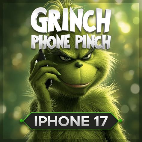 Grinch Phone Pinch! iPhone 17 - Royalux Competitions