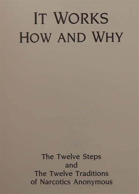 It Works, How and Why, The Twelve Steps and The Twelve Traditions of ...