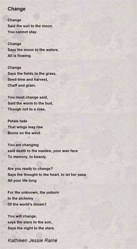 Change - Change Poem by Kathleen Jessie Raine