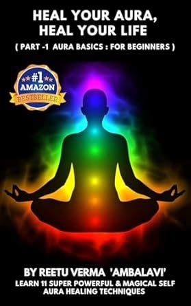 Heal Your Aura, Heal Your Life : LEARN 11 SUPER POWERFUL & MAGICAL SELF ...