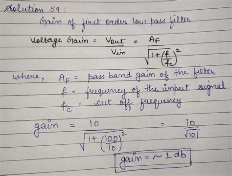 59. a first order low pass filter has a pass band gain of 10 and a ...