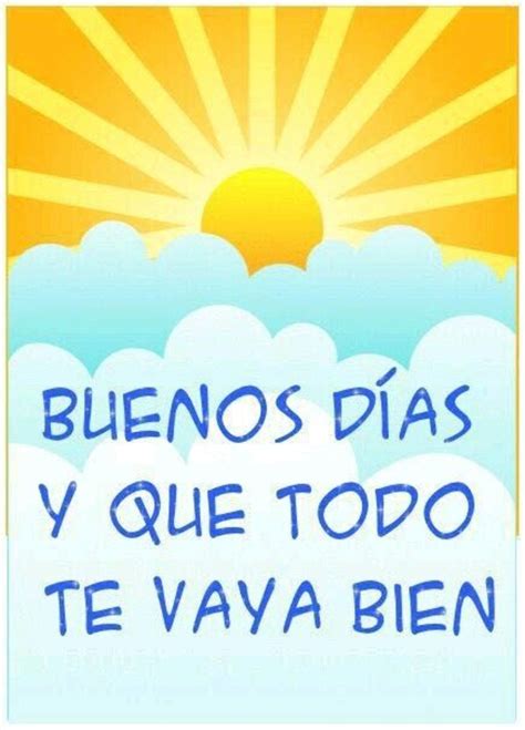 Buenos Días y que todo te vaya bien - ImagenesBuenosDias.net