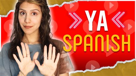 Ya Meaning In Spanish
