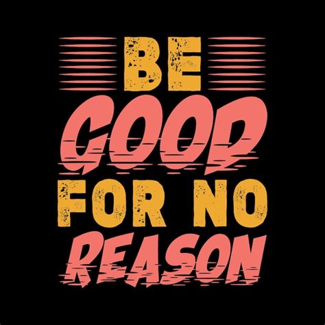 Be good for no reason typography lettering | Premium Vector