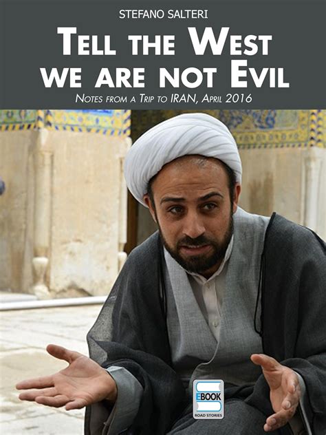 Tell the West we are not evil.: Notes from a trip to Iran, April 2016 ...