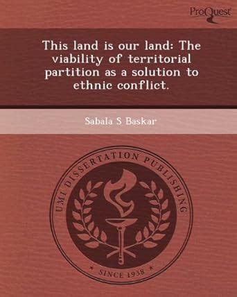 Buy This Land Is Our Land: The Viability of Territorial Partition as a ...