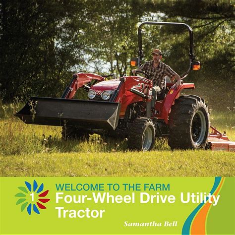 Four-Wheel Drive Utility Tractor (Welcome to the Farm: 21st Century ...