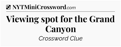 Viewing spot for the Grand Canyon NYT Crossword Clue