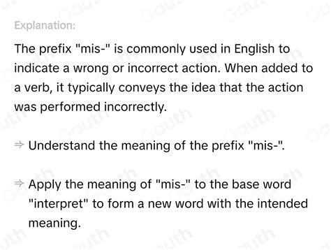 Solved: Adding the prefix mis- to the word interpret makes a new word ...