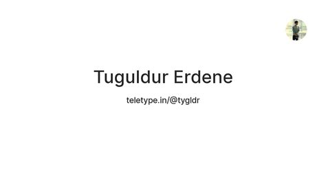 Tuguldur Erdene — Teletype