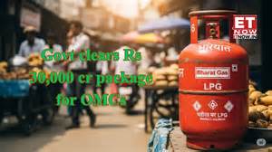 Govt clears Rs 30,000 cr package for OMCs; Compensation set due to LPG ...