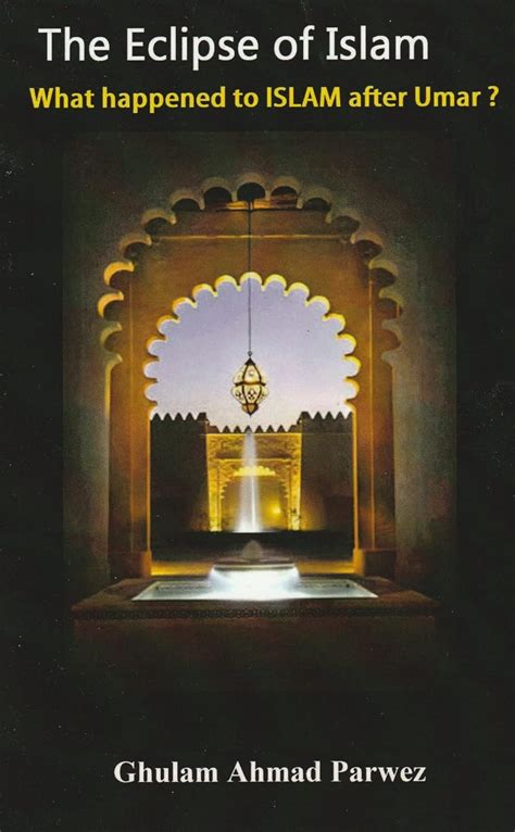 The eclipse of Islam: What happened to Islam after Umar? eBook : Parwez ...
