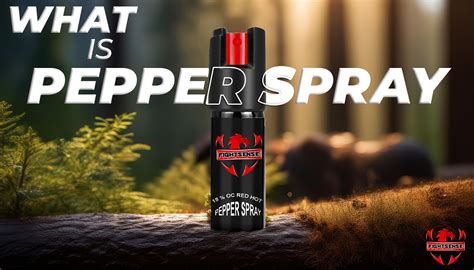 What is Pepper Spray? Everything You Need to Know - FIGHTSENSE