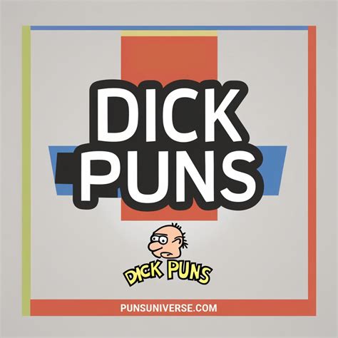 130+ Dick Puns to Tease and Tickle Your Funny Bone - Punsuniverse