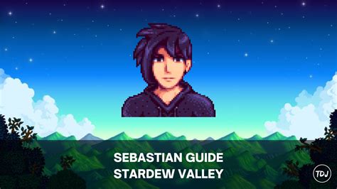 Stardew Valley – Sebastian Guide – The Daily Juice