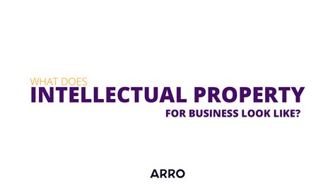 What does Intellectual Property for Business look like? – Arro