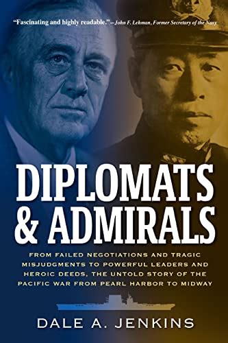 Diplomats & Admirals: From Failed Negotiations and Tragic Misjudgments ...