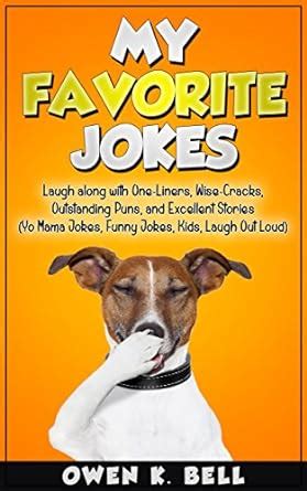 Jokes! My Favorites Jokes: Laugh Along with One-Liners, Wise-Cracks ...