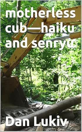 motherless cub—haiku and senryu eBook : Lukiv, Dan: Amazon.in: Kindle Store