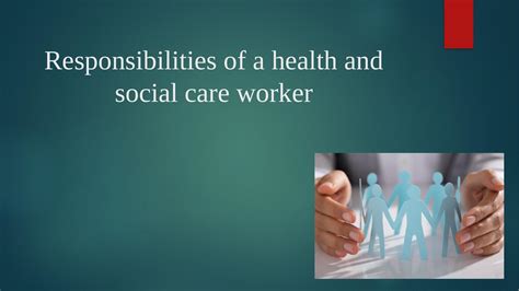 Responsibilities of a health and social care worker