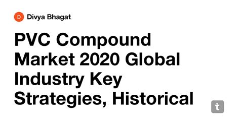 PVC Compound Market 2020 Global Industry Key Strategies, Historical ...