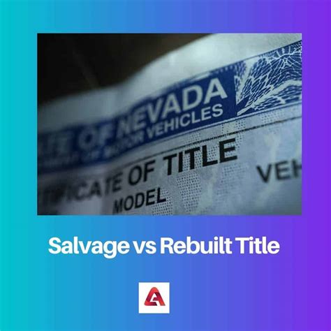 Salvage vs Rebuilt Title: Difference and Comparison