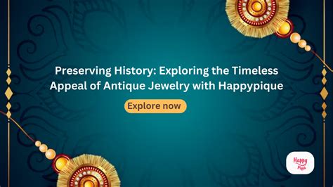 Preserving History: Exploring the Antique Jewelry with Happypique