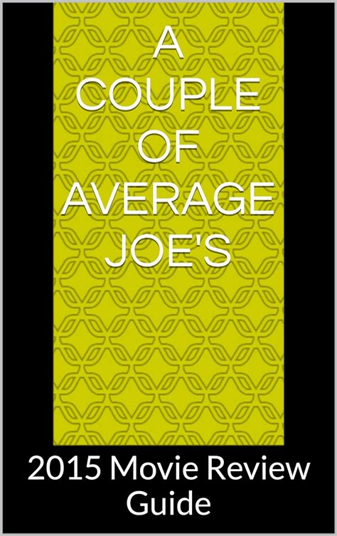 A Couple Of Average Joe's: 2015 Movie Review Guide eBook : Mike ...