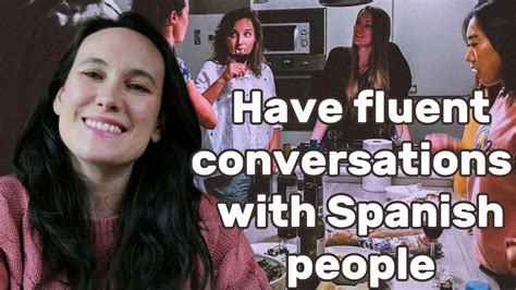 How to be fluent in conversations with Spanish natives