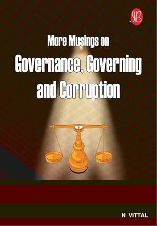More Musings on Governance, Governing, and Corruption : Vittal N ...