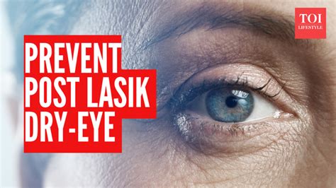 Dry eyes after LASIK can blur vision and comfort: 3 things that can be ...