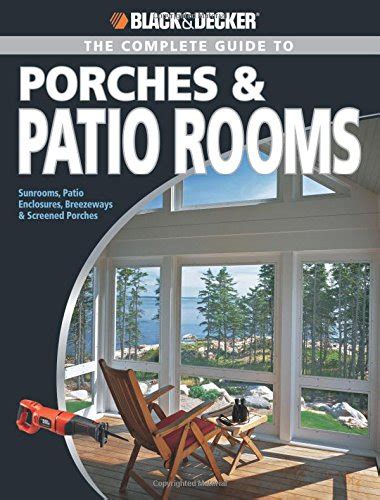 Buy Black & Decker The Complete Guide to Porches & Patio Rooms ...